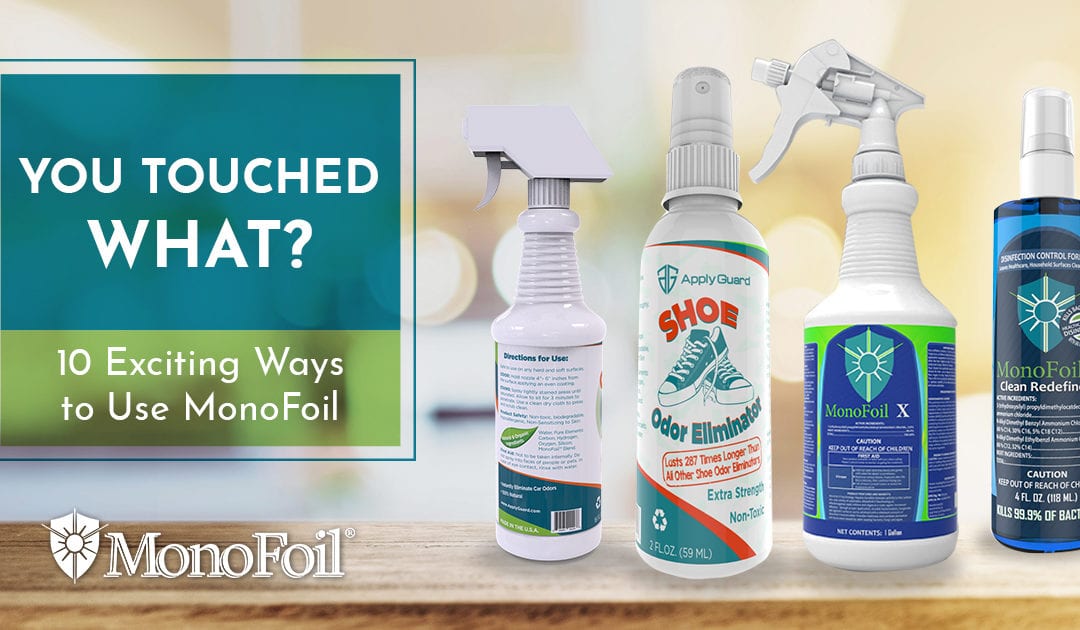 You Touched What? 10 Exciting Ways To Use MonoFoil